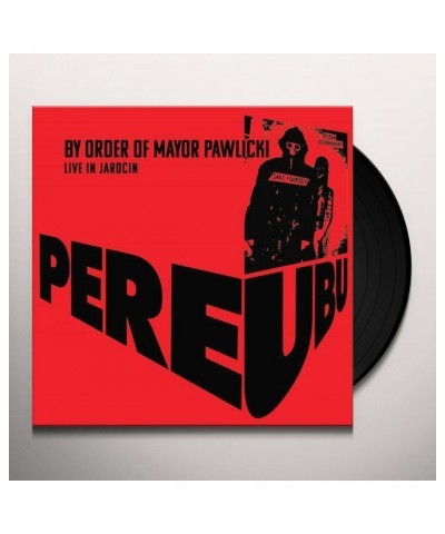 Pere Ubu BY ORDER OF MAYOR PAWLICKI (LIVE IN JAROCIN) (2LP/COLOURED VINYL) Vinyl Record $20.88 Vinyl