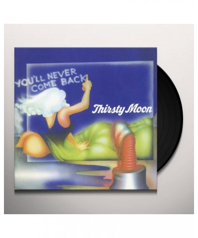 Thirsty Moon You'll Never Come Back Vinyl Record $19.95 Vinyl