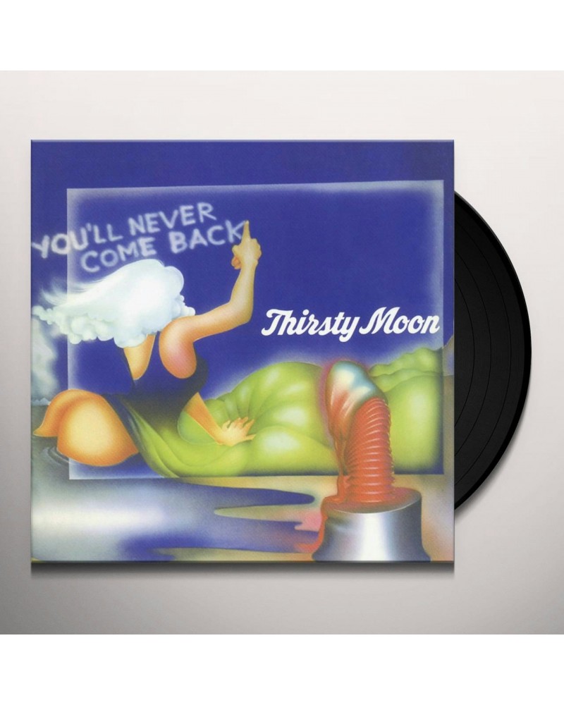 Thirsty Moon You'll Never Come Back Vinyl Record $19.95 Vinyl