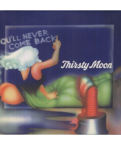 Thirsty Moon You'll Never Come Back Vinyl Record $19.95 Vinyl