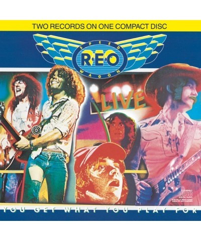 REO Speedwagon LIVE: YOU GET WHAT YOU PLAY FOR CD $6.29 CD