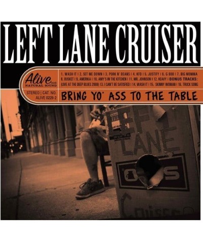 Left Lane Cruiser BRING YO' ASS TO THE TABLE CD $8.75 CD