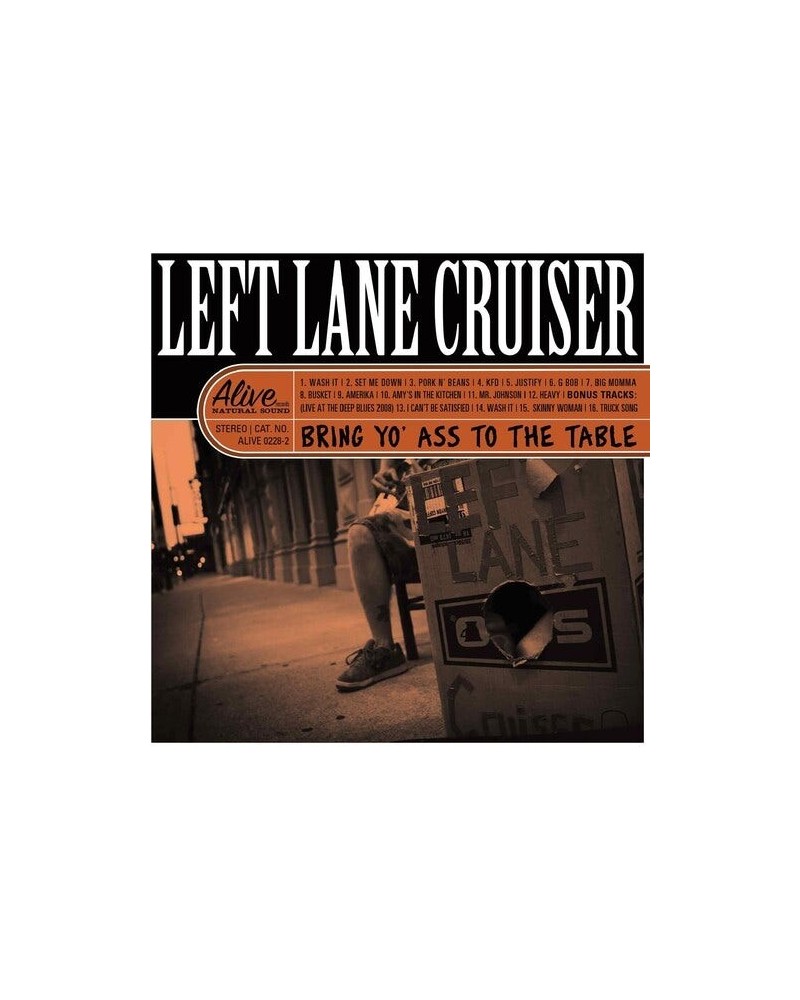 Left Lane Cruiser BRING YO' ASS TO THE TABLE CD $8.75 CD