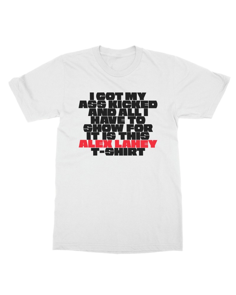 Alex Lahey I Got My Ass Kicked T-Shirt $12.50 Shirts