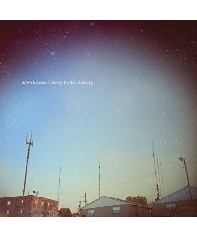 Dave Hause Bury Me In Philly Vinyl Record $12.75 Vinyl