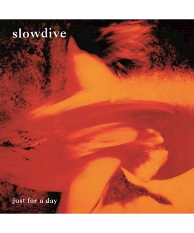 Slowdive LP - Just For A Day (Vinyl) $22.59 Vinyl